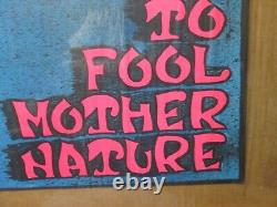 Vintage It's not nice to fool Mother nature black light Poster 1972 19433
